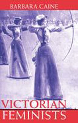 Victorian Feminists  9780198204336 Front Cover