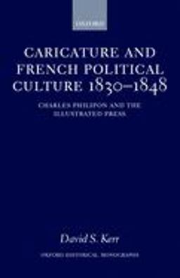 Caricature and French Political Culture 1830-1848