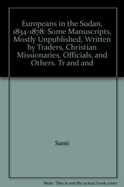 The Europeans in the Sudan Eighteen Thirty-Four to Eighteen Seventy-Eight