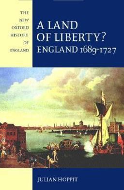 Land of Liberty? England 1689-1727  9780198228424 Front Cover