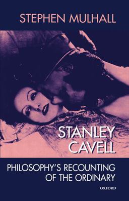 Stanley Cavell Philosophy's Recounting of the Ordinary  9780198238508 Front Cover