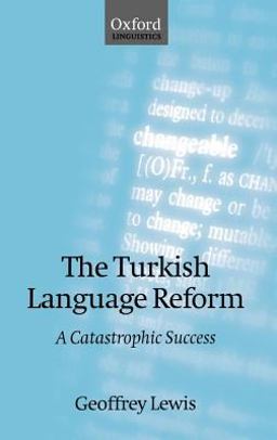 Turkish Language Reform A Catastrophic Success  9780198238560 Front Cover