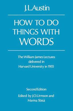 How to Do Things with Words How to Do Things with Words
