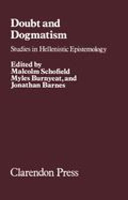 Doubt and Dogmatism Studies in Hellenistic Epistemology  9780198246015 Front Cover
