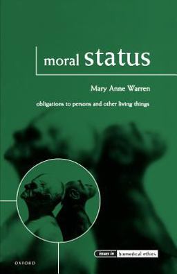 Moral Status Obligations to Persons and Other Living Things  9780198250401 Front Cover