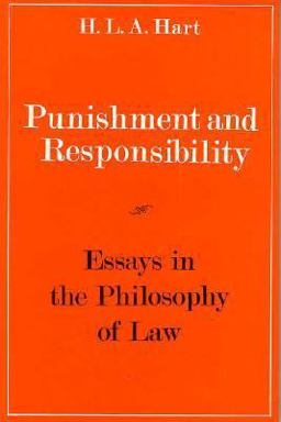 Punishment and Responsibility Essays on the Philosophy of Law  9780198251811 Front Cover
