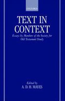 Text in Context Essays by Members of the Society for Old Testament Study  9780198263913 Front Cover