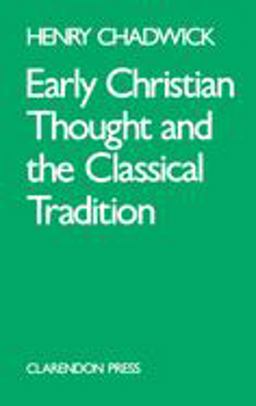 Early Christian Thought and the Classical Tradition