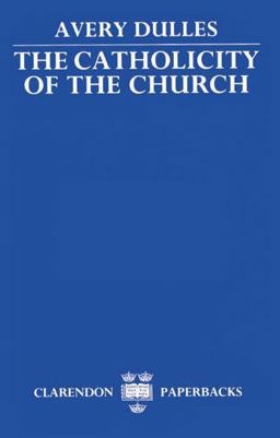 Catholicity of the Church  9780198266952 Front Cover