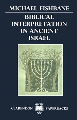 Biblical Interpretation in Ancient Israel  9780198266990 Front Cover