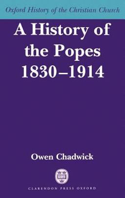 History of the Popes 1830-1914  9780198269229 Front Cover
