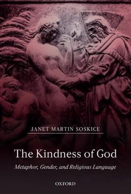 Kindness of God Metaphor, Gender, and Religious Language  9780198269502 Front Cover