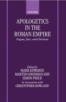 Apologetics in the Roman Empire Apologetics in the Roman Empire