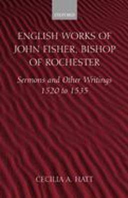English Works of John Fisher, Bishop of Rochester (1469-1535)