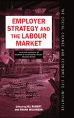 Employer Strategy and the Labour Market Employer Strategy and the Labour Market