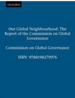Our Global Neighborhood The Report of the Commission on Global Governance  9780198279976 Front Cover