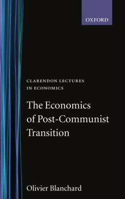 The Economics of Post-Communist Transition The Economics of Post-Communist Transition