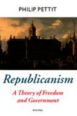 Republicanism A Theory of Freedom and Government  9780198296423 Front Cover