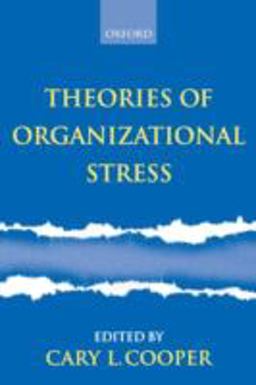 Theories of Organizational Stress  9780198297055 Front Cover