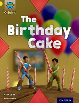 Project X Origins: Yellow Book Band, Oxford Level 3: Food: the Birthday Cake