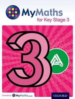 MyMaths for Key Stage 3: Student Book 3A MyMaths for Key Stage 3: Student Book 3A