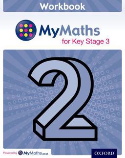 MyMaths for Key Stage 3: Workbook 2 MyMaths for Key Stage 3: Workbook 2
