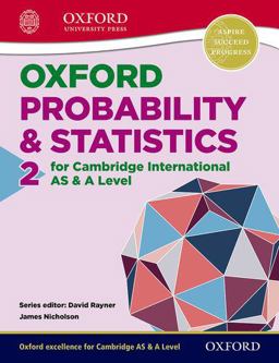 Oxford Probability and Statistics 2 for Cambridge International As and a Level