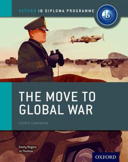 Move to Global War: IB History Course Book Oxford IB Diploma Program  9780198310181 Front Cover