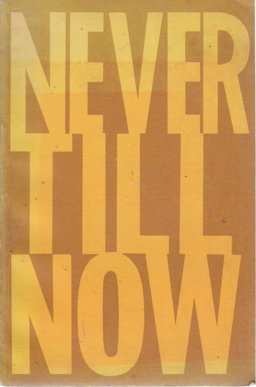 Never till Now Never till Now