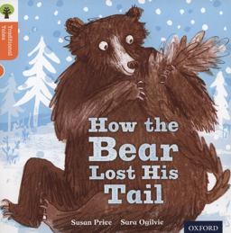 Oxford Reading Tree Traditional Tales: Stage 6: the Bear Lost Its Tail