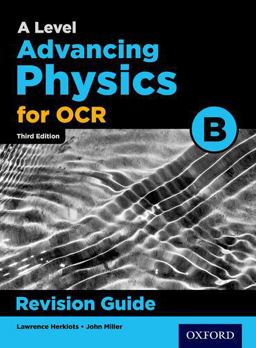 A Level Advancing Physics for OCR - B