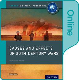 Causes and Effects of 20th Century Wars: IB History Online Course Book