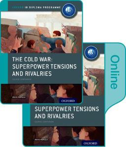 Cold War - Tensions and Rivalries: IB History Print and Online Pack Oxford IB Diploma Program  9780198354918 Front Cover