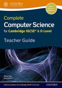 Complete Computer Science for Cambridge IGCSERG and o Level Teacher Guide