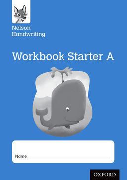 Nelson Handwriting: Reception/Primary 1: Starter a Workbook (pack Of 10)