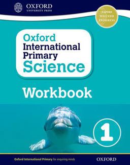 Oxford International Primary Science: Workbook 1