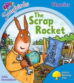 Oxford Reading Tree Songbirds Phonics: Level 3: the Scrap Rocket