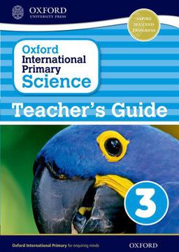 Oxford International Primary Science Stage 3: Age 7-8 Teacher's Guide 3