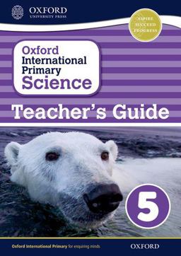 Oxford International Primary Science Stage 5: Age 9-10 Teacher's Guide 5
