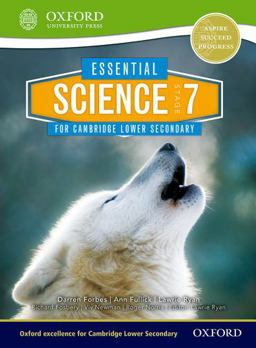 Essential Science for Cambridge: Lower Secondary Stage 7 Student Book Essential Science for Cambridge: Lower Secondary Stage 7 Student Book