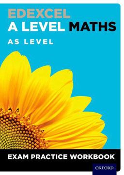 Edexcel a Level Maths: AS Level Exam Practice Workbook