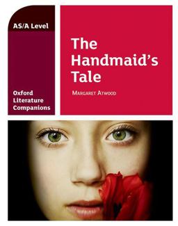 Oxford Literature Companions: the Handmaid's Tale Oxford Literature Companions: the Handmaid's Tale