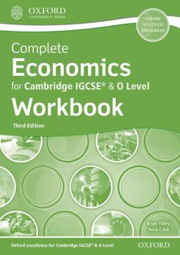 Complete Economics for Cambridge IGCSERG and o Level Workbook Complete Economics for Cambridge IGCSERG and o Level Workbook