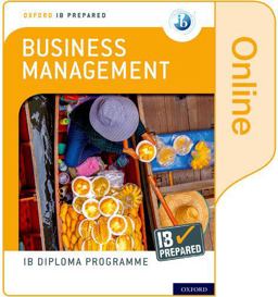 Oxford IB Diploma Programme IB Prepared: Business Management (Online)