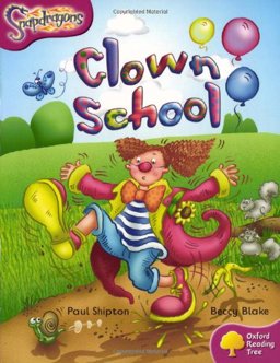 Oxford Reading Tree: Stage 10: Snapdragons: Clown School  9780198455813 Front Cover