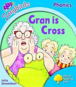 Oxford Reading Tree: Stage 3: Songbirds Gran Is Cross
