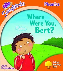 Oxford Reading Tree: Stage 6: Songbirds Where Were You, Bert?