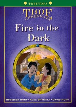 Oxford Reading Tree: Treetops Time Chronicles Stage 12+ Fire in the Dark