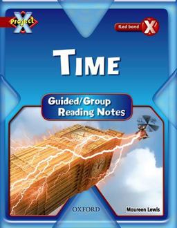 Project X: Y6 Red Band: Time Cluster: Guided Reading Notes