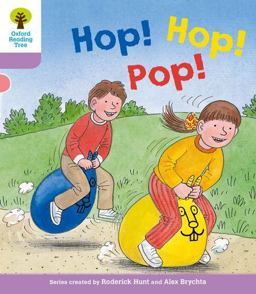 Oxford Reading Tree: Decode and Develop: Stage 1+, Stage 2 and Stage 3: Hop, Hop, Pop!